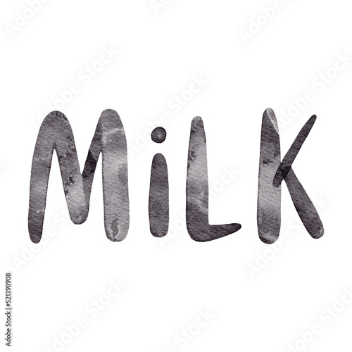 Watercolor illustration with phrase Milk.