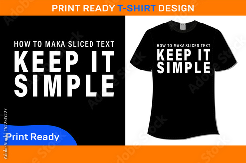 How To Maka Sliced Text Keep It Simple T-Shirt 1