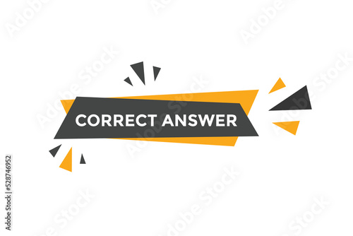 Correct answer text button. Correct answer speech bubble. Correct answer banner label template. Vector Illustration 