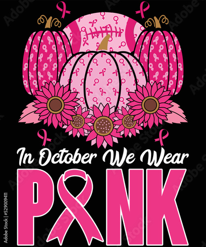 In October We Wear Pink Football Breast Cancer t-shirt design.