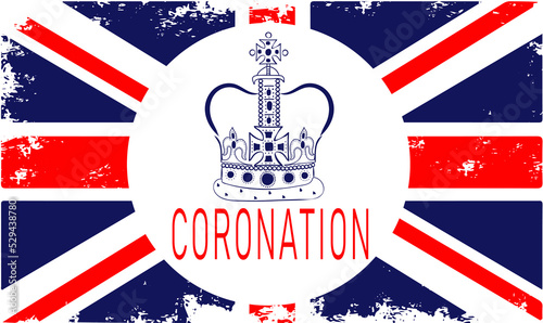 Poster of " Coronation" with British flag. Ready greeting card for celebrate a coronation of Prince Charles of Wales becomes King of England. Vector illustration