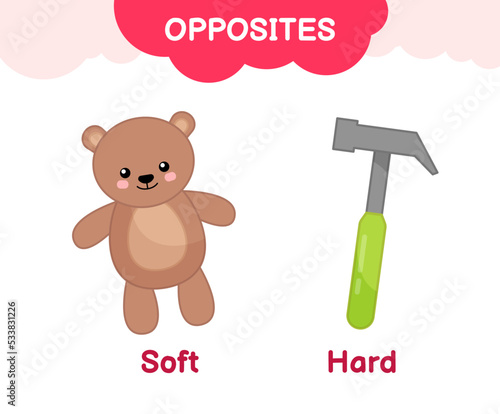 Vector learning material for kids opposites soft hard. Cartoon illustrations of soft teddy bear and hard hammer. 