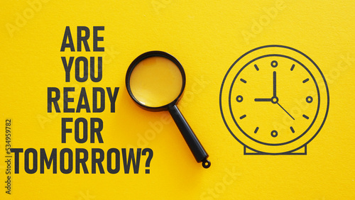 Are you ready for tomorrow is shown using the text