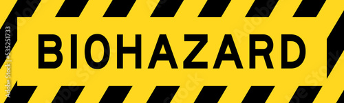 Yellow and black color with line striped label banner with word biohazard