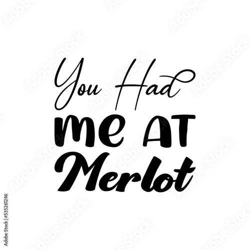you had me at merlot black letter quote