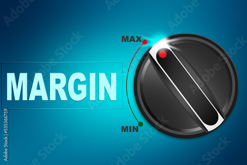 Turn the knob to max for margin