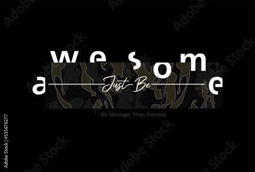 Vector illustration in the form of the message: just be awesome. . Typography, print, t-shirt graphics, poster, banner, flyer, postcard