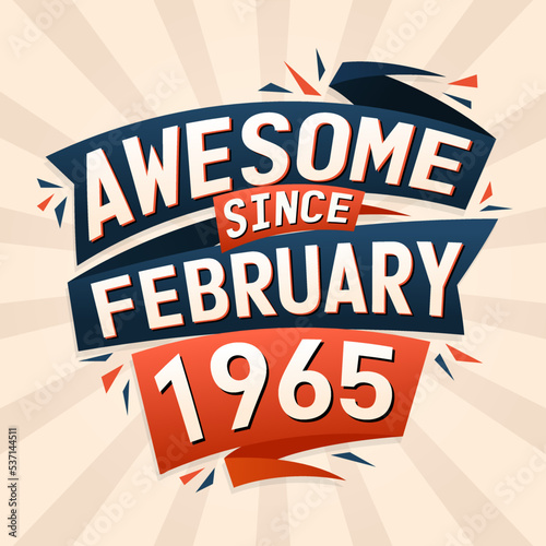 Awesome since February 1965. Born in February 1965 birthday quote vector design