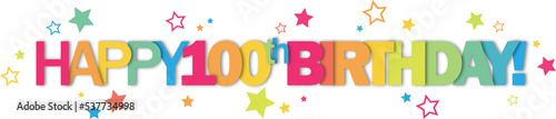 HAPPY 100th BIRTHDAY! colorful typography banner with stars on transparent background