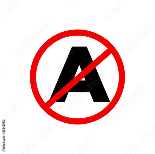A Letter Banned vector icon. Do not use A letter.
