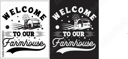 Welcome to our farmhouse svg, Farmhouse SVG Design, Chicken Svg design, Farmhouse vector Svg design, farmhouse t-shirt, farmhouse Sign svg.
