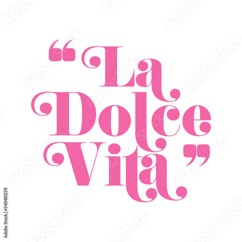 La Dolce Vita Italian for The Sweet Life pink handwritten text on white background. Vector illustration.