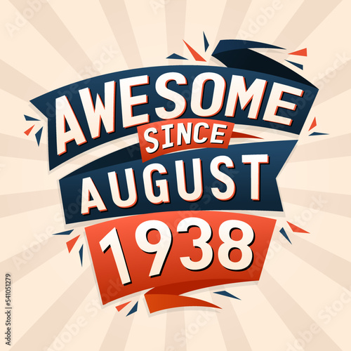 Awesome since August 1938. Born in August 1938 birthday quote vector design