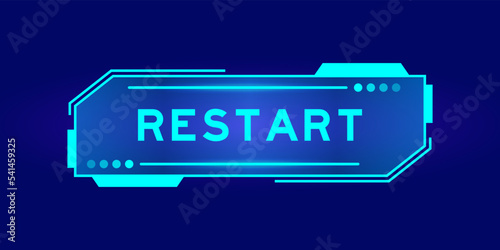 Futuristic hud banner that have word restart on user interface screen on blue background