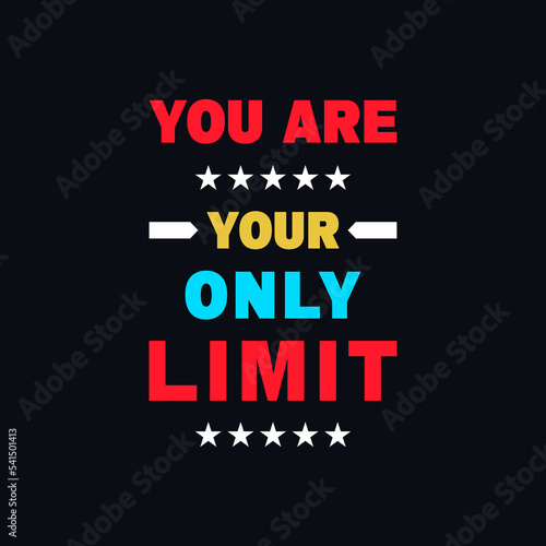 You are your only limit positivity typography vector quotes design