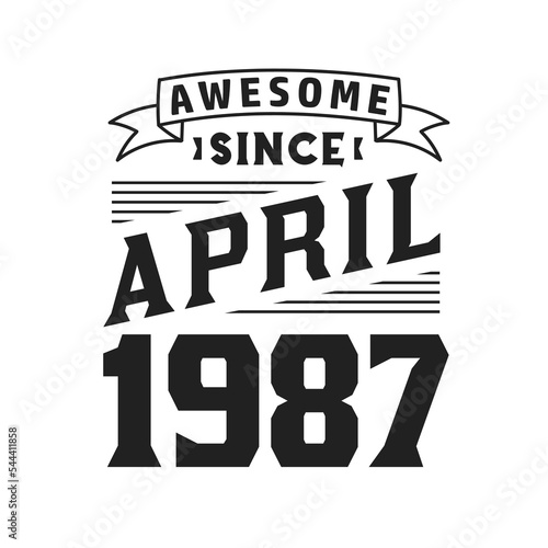 Awesome Since April 1987. Born in April 1987 Retro Vintage Birthday