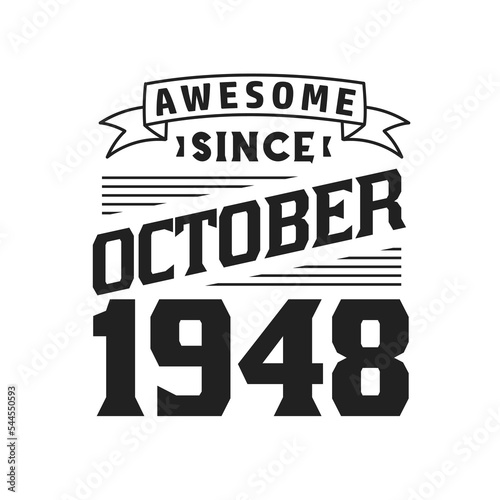 Awesome Since October 1948. Born in October 1948 Retro Vintage Birthday