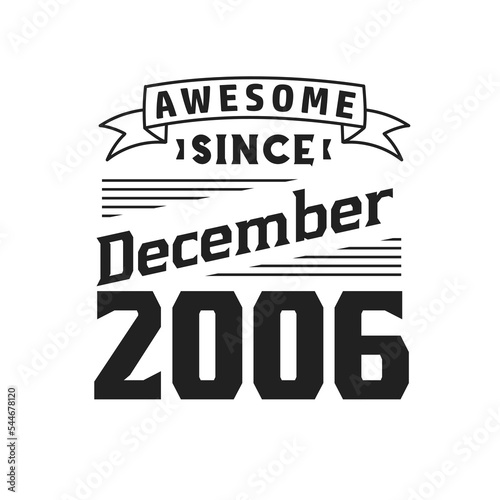 Awesome Since December 2006. Born in December 2006 Retro Vintage Birthday