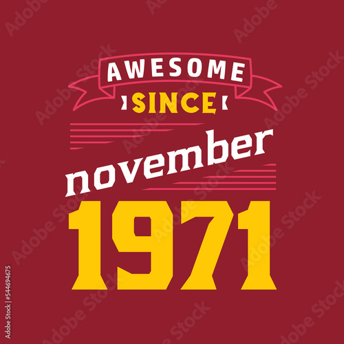 Awesome Since November 1971. Born in November 1971 Retro Vintage Birthday