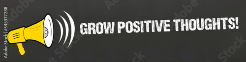 Grow positive thoughts! 