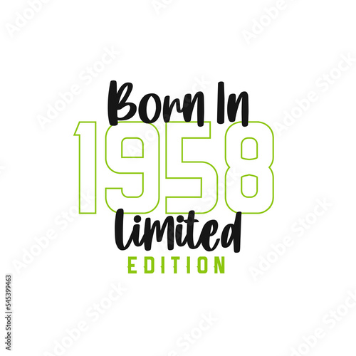 Born in 1958 Limited Edition. Birthday celebration for those born in the year 1958