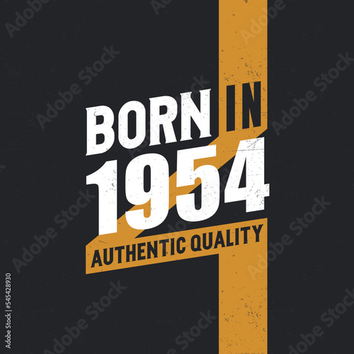 Born in 1954 Authentic Quality 1954 birthday people