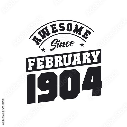 Awesome Since February 1904. Born in February 1904 Retro Vintage Birthday