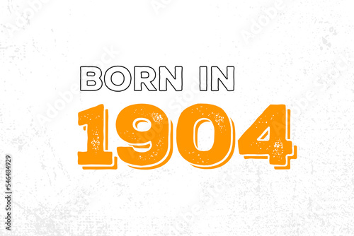 Born in 1904. Proud 1904 birthday gift tshirt design