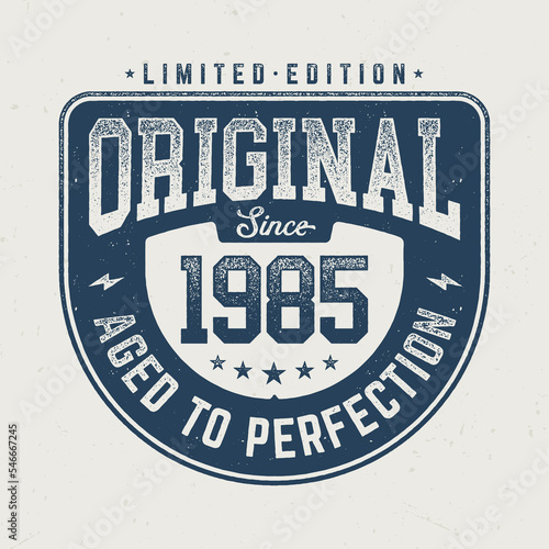 Original Since 1985 - Fresh Design For Birthday. Good For Poster, Wallpaper, T-Shirt, Gift.