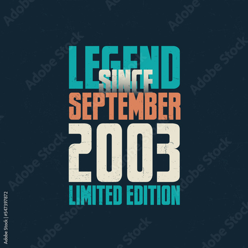 Legend Since September 2003 vintage birthday typography design. Born in the month of September 2003 Birthday Quote