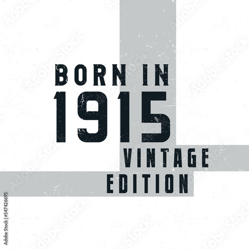 Born in 1915. Vintage birthday T-shirt for those born in the year 1915