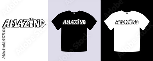 Amazing typography t shirt lettering quotes design. Template vector art illustration with vintage style. Trendy apparel fashionable with text graphic on black and white shirt