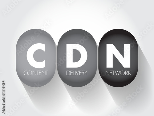 CDN - Content Delivery Network is a geographically distributed network of proxy servers and their data centers, acronym concept background