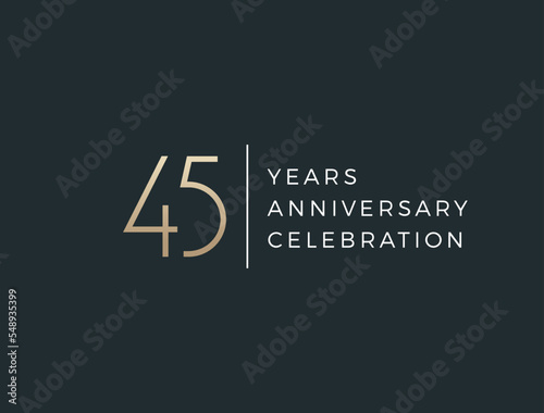 Forty five years celebration event. 45 years anniversary sign. Vector design template. 