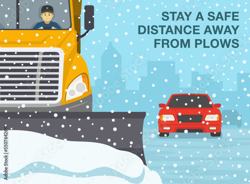 Safe car driving rules and tips. Winter season driving. Snow plow truck is clearing snow away on snowy road. Stay a safe distance away from plows. Flat vector illustration template.
