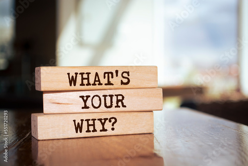 Wooden blocks with words 'What's Your Why?'.