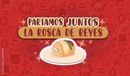 Partamos juntos la rosca de reyes. Ilustración Rosca de reyes. Tradición católica-gastronómica mexicana. 