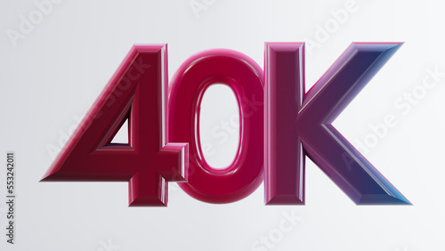 3D render of colored forty thousand 40K isolated on white background, 40k or 40000 followers thank you.