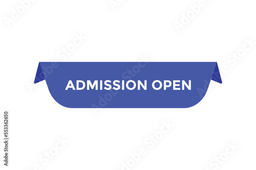 Admission open button web banner template Vector Illustration