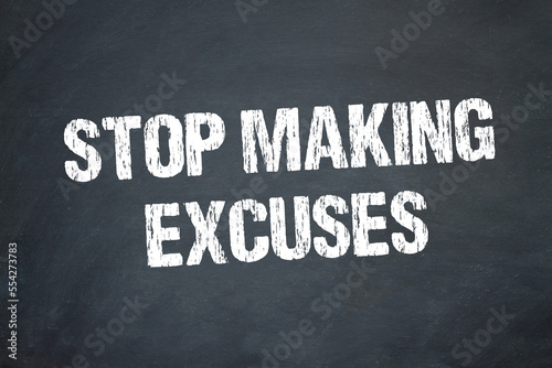 stop making excuses 