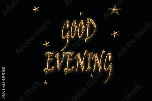 good evening . Golden 3D and Stars with shining effect on a Black elegant background. T-shirt print design.Beautiful greeting card scratched gold text word gold stars with black background