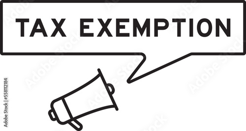Megaphone icon with speech bubble in word tax exemption on white background