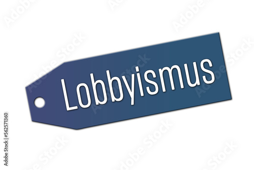 Das Wort Lobbyismus in weißer Schrift, auf einem blauem Anhänger, isoliert auf weißem Hintergund