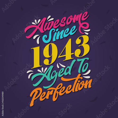 Awesome since 1943 Aged to Perfection. Awesome Birthday since 1943 Retro Vintage