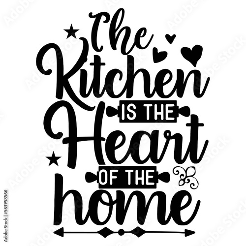The kitchen is the heart of the home t-shirt print template