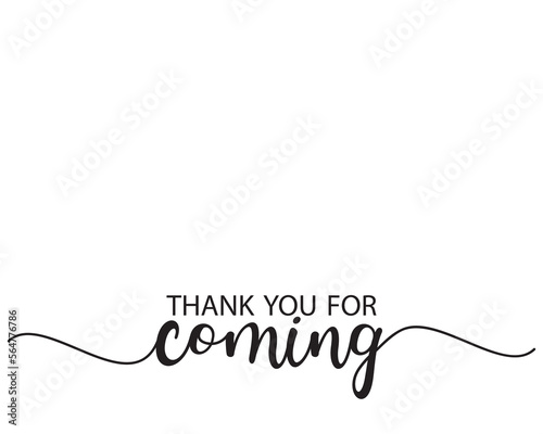 Thank you for coming quote typography font text vector artwork eps 10