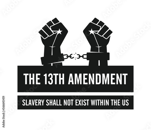 The Thirteenth Amendment. Slavery shall not exist within the US. Vector Illustration.