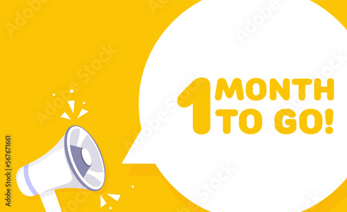 Speech bubble with 1 month to go text. Speech bubble with loudspeaker. Pop art style. Vector line icon for Business and Advertising