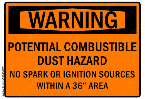 Combustible dust warning sign and labels potential combustible dust hazard no spark or ignition sources