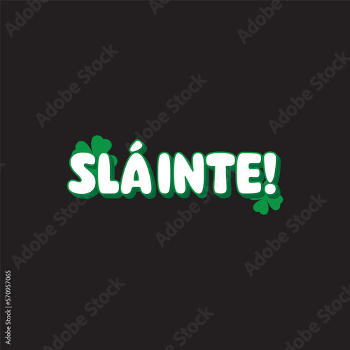 Slainte St.Patrick's Day Sublimation. Typography Cricut Craft